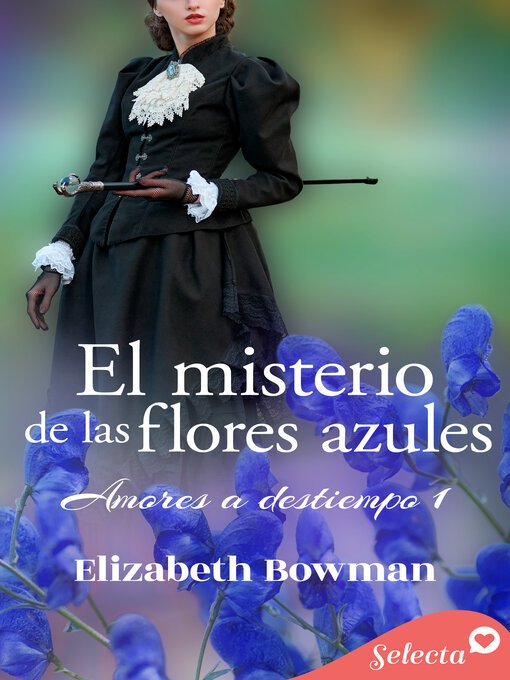 Title details for El misterio de las flores azules (Amores a destiempo 1) by Elizabeth Bowman - Wait list